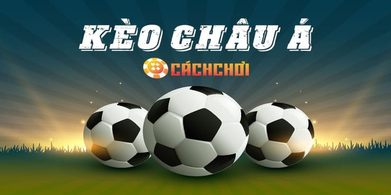 Thuật ngữ cá cược bóng cho cược thủ cá độ cần nên biết 1 Thuật ngữ trong kèo Châu Á